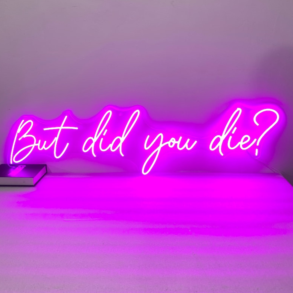 But did you die Neon Sign, Cus - Outdoor Lighting Quotes ulasan dan harga